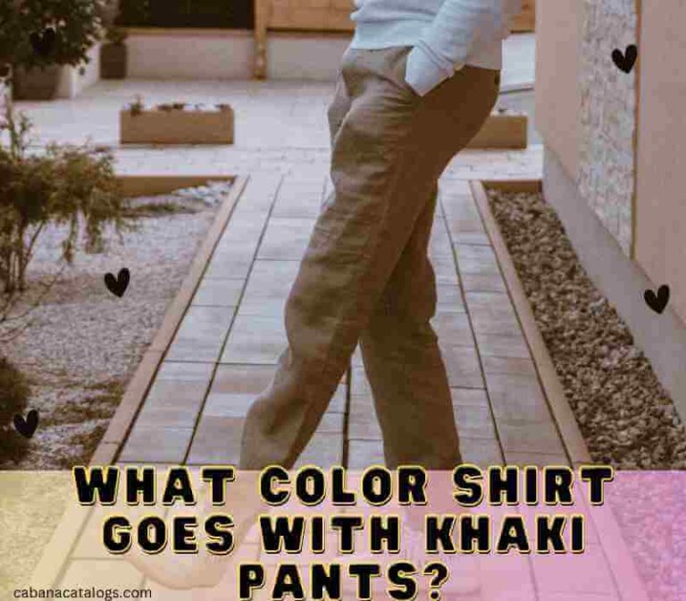 What Color Shirt Goes With Khaki Pants?